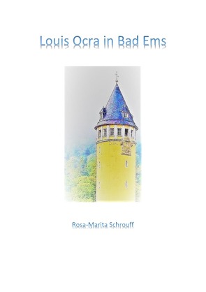 Louis Ocra in Bad Ems von Schrouff,  Rosa-Marita