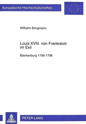 Louis XVIII. von Frankreich im Exil von Bringmann,  Wilhelm