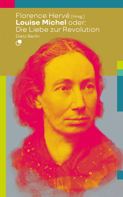 Louise Michel oder: Die Liebe zur Revolution von Hervé,  Florence