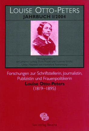 Louise Otto-Peters-Jahrbuch I/2004 von Ludwig,  Johanna, Rothenburg,  Hannelore, Schötz,  Susanne