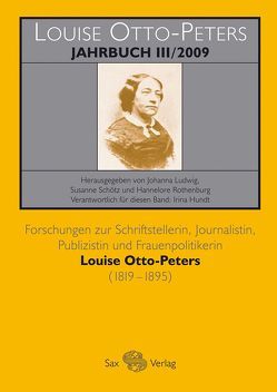 Louise-Otto-Peters-Jahrbuch III/2009 von Hundt,  Irina, Ludwig,  Johanna, Rothenburg,  Hannelore, Schötz,  Susanne