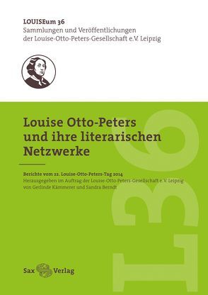 Louise Otto-Peters und ihre literarischen Netzwerke von Berndt,  Sandra, Kämmerer,  Gerlinde