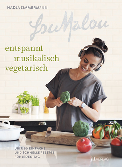 LouMalou – entspannt, musikalisch, vegetarisch von Portmann,  Adrian, Zimmermann,  Nadja