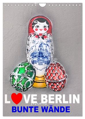 LOVE BERLIN – BUNTE WÄNDE (Wandkalender 2024 DIN A4 hoch), CALVENDO Monatskalender von steckandose,  steckandose