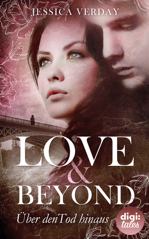 Love & Beyond (1). Über den Tod hinaus von Verday,  Jessica