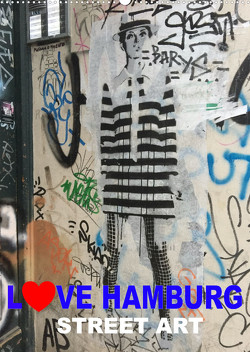 LOVE HAMBURG – STREET ART (Wandkalender 2023 DIN A2 hoch) von steckandose