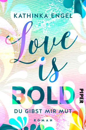 Love is Bold – Du gibst mir Mut von Engel,  Kathinka