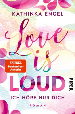 Love is Loud – Ich höre nur dich von Engel,  Kathinka