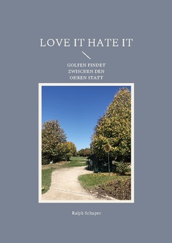 Love it Hate it von Schaper,  Ralph