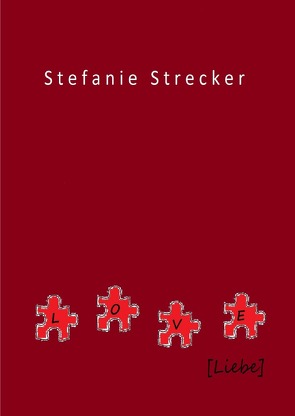 LOVE | Liebe von Strecker,  Stefanie