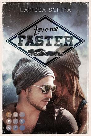 Love me faster von Schira,  Larissa