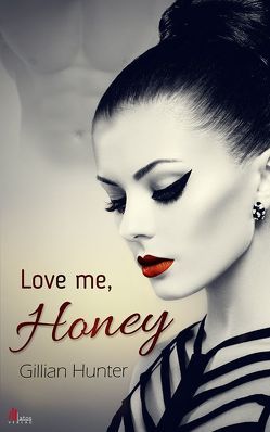 Love me, Honey von Hunter,  Gillian