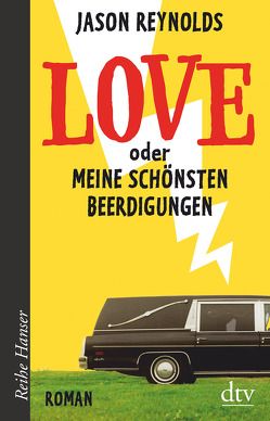 Love oder Meine schönsten Beerdigungen von Fritz,  Klaus, Reynolds,  Jason