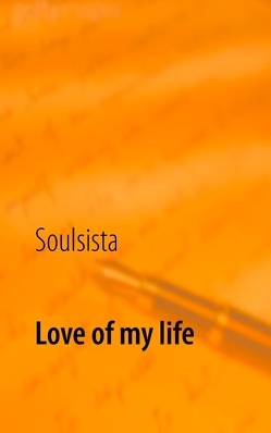 Love of my life von Soulsista