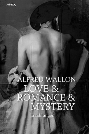 LOVE & ROMANCE & MYSTERY von Dörge,  Christian, Wallon,  Alfred