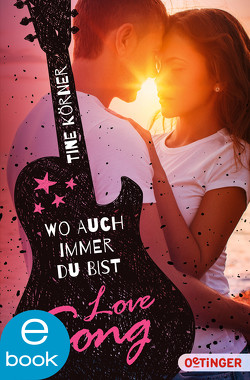 Love Song. Wo auch immer du bist von Körner,  Tine, Krammer,  Cassandra