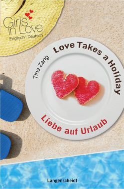 Love Takes a Holiday – Liebe auf Urlaub von Zang,  Tina