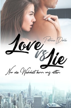 Love vs Lie von Dohle,  Patricia