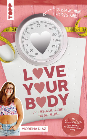 Love your body und schließe Frieden mit dir selbst! von Diaz,  Morena