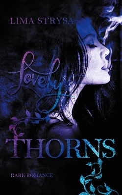 Lovely Thorns von Strysa,  Lima