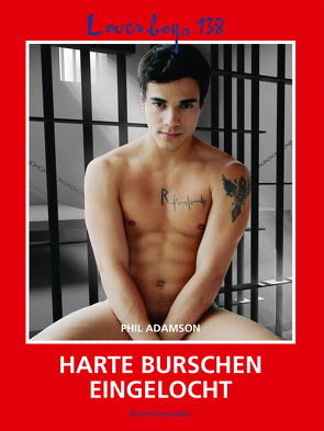 Loverboys 138: Harte Burschen eingelocht von Adamson,  Phil