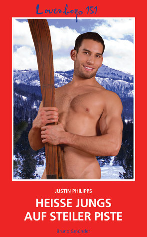 Loverboys 151: Heiße Jungs auf steiler Piste von Philipps,  Justin