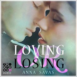 Loving or Losing. Als du in mein Leben kamst von Baus,  Hannah, Savas,  Anna, Wagner,  René