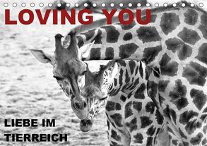 LOVING YOU – Liebe im Tierreich (Tischkalender 2018 DIN A5 quer) von Düll,  Sigrun