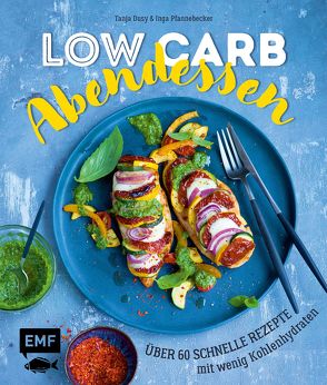 Low Carb Abendessen – Über 60 schnelle Rezepte mit wenig Kohlenhydraten von Dusy,  Tanja, Pfannebecker,  Inga