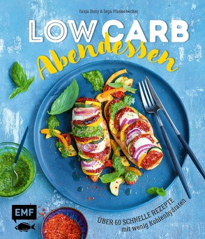 Low Carb Abendessen – Über 60 schnelle Rezepte mit wenig Kohlenhydraten von Dusy,  Tanja, Pfannebecker,  Inga, Winner,  Katrin