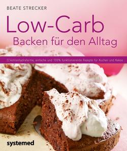 Low-Carb Backen für den Alltag von Strecker,  Beate