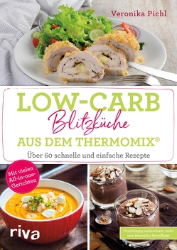 Low-Carb-Blitzküche aus dem Thermomix® von Pichl,  Veronika