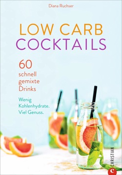 Low Carb Cocktails von Ruchser,  Diana