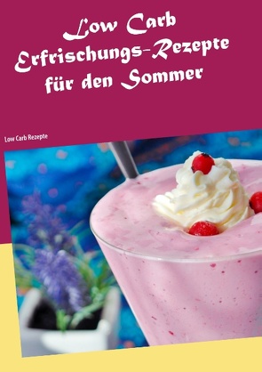 Low Carb Erfrischungs-Rezepte für den Sommer von Niermanns,  Katja