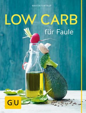 Low Carb für Faule von Kintrup,  Martin