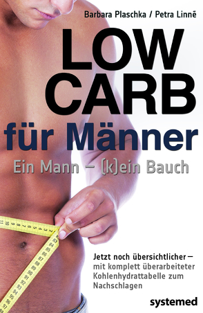 Low Carb für Männer. Ein Mann (k)ein Bauch. von Linné,  Petra, Plaschka,  Barbara