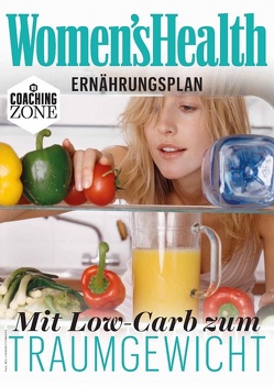 WOMEN’S HEALTH Ernährungsplan: Mit Low-Carb zum Traumgewicht von Women`s Health