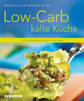 Low-Carb kalte Küche von Oehninger Suter,  Manuela