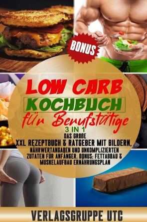 Low Carb Kochbuch für Berufstätige von UTC,  Verlagsgruppe