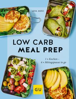 Low Carb Meal Prep von Merz,  Lena