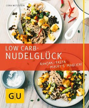 Low-Carb-Nudelglück von Wetzstein,  Cora