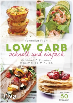 Low Carb schnell und einfach von Pichl,  Veronika