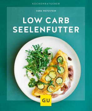 Low-Carb-Seelenfutter von Wetzstein,  Cora