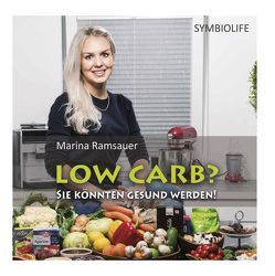 Low Carb? Sie könnten gesund werden! von Ramsauer,  Marina