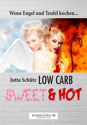 Low Carb Sweet & Hot von Schütz,  Jutta