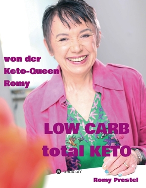 LOW CARB total KETO von Prestel,  Romy