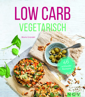 Low Carb Vegetarisch von Gründel,  Marie