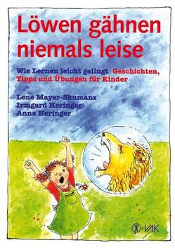 Löwen gähnen niemals leise von Heringer,  Anna, Heringer,  Irmgard, Mayer-Skumanz,  Lene