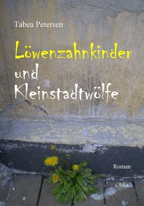 Löwenzahnkinder und Kleinstadtwölfe – Großdruck von Petersen,  Tabea