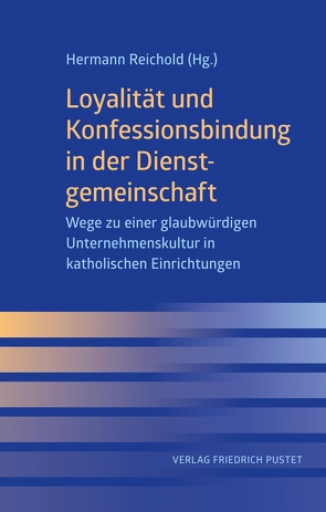 Loyalität und Konfessionsbindung in der Dienstgemeinschaft von Reichold,  Hermann